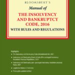 Bloomsbury Manual of the Insolvency and Bankruptcy Code, 2016 with Rules and Regulations – 10th Edition 2022