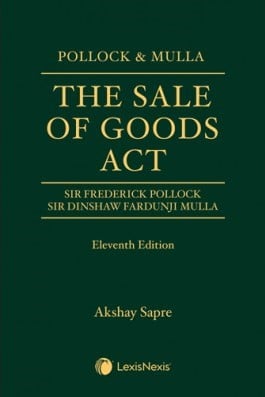 Lexis Nexis’s The Sale of Goods Act by Pollock & Mulla – 11th Edition 2021