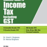 Taxmann Students Guide to Income Tax Including GST (67th Edition 2022-23) (CA Inter) (New Syllabus) by Vinod K Singhania for Nov 2022