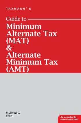 Taxmann Guide to Minimum Alternate Tax (MAT) & Alternate Minimum Tax (AMT) – 2nd Edition 2022