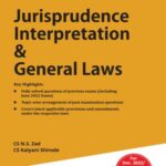 Taxmann Cracker – Jurisprudence Interpretation & General Laws (CS-Executive) (New Syllabus) by N S Zad for Dec 2022 Exams – 7th Edition June 2022