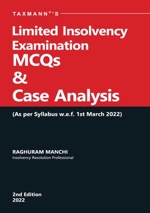 Taxmann Limited Insolvency Examination MCQs & Case Analysis by Raghuram Manchi – 2nd Edition 2022