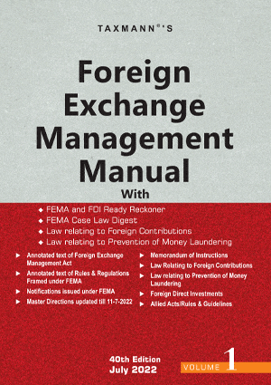Taxmann Foreign Exchange Management Manual with FEMA Ready Reckoner And FEMA Case Laws Digest – 40th Edition July 2022