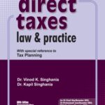 Taxmann’s Direct Taxes Law & Practice by Vinod K Singhania & Kapil Singhania for May 2023 Exams – 68th Edition – Assessment Year 2023-24
