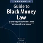 Taxmann’s Guide to Black Money Law by Gaurav Jain – 1st Edition 2023