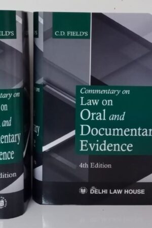 Delhi Law House Commentary on Law on Oral and Documentary Evidence by CD Field – 4th Edition 2021