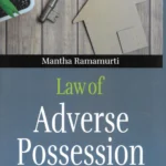 Delhi Law House Law of Adverse Possession by Mantha Ramamurti – 8th Edition 2022