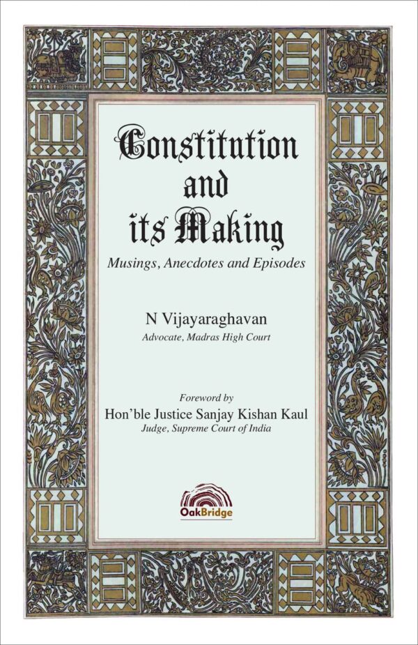 Oakbridge’s Constitution and Its Making by N Vijayaraghavan – 1st Edition 2020