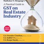 Bloomsbury A Practical Guide to GST on Real Estate Industry by CA Madhukar N Hiregange – 3rd Edition 2022