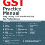 Taxmann’s GST Practice Manual by Aditya Singhania – 5th Edition July 2021