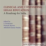 Thomson’s Clinical and Continuing Legal Education – A Roadmap for India by Prakash Sharma – 1st Edition 2021