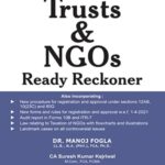 Taxmann’s Trusts and NGOs Ready Reckoner – A Practice Guide for Professionals by Manoj Fogla – 2nd Edition May 2021