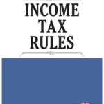 Taxmann’s Income Tax Rules (Set of 2 Volumes) – 58th Edition March 2021