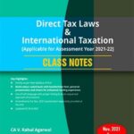 Taxmann’s Class Notes – Direct Tax Laws & International Taxation by V. Rahul Agarwal for Nov 2021 Exams