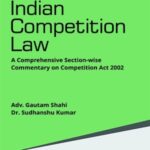 Taxmann’s Indian Competition Law by Gautam Shahi & Dr. Sudhanshu Kumar – 1st Edition July 2021
