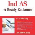 Bharat’s Ind AS – A Ready Reckoner by CA. Kamal Garg – 2nd Edition 2022