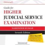 Universal Guide for Higher Judicial Service Examination by Narender Kumar – 7th Edition 2022