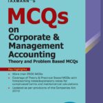 Taxmann’s MCQs on Corporate & Management Accounting (Theory and Problem Based MCQs) (CS-Executive) (New Syllabus) by N S Zad for Dec 2021 Exams – 4th Edition September 2021