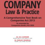 Taxmann’s Company Law and Practice – A Comprehensive Text Book on Companies Act 2013 by G K Kapoor – 25th Edition September 2021.