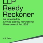 Taxmann’s LLP Ready Reckoner by V.S. Datey – 1st Edition August 2021.