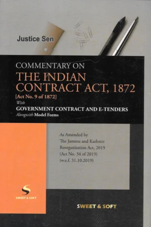 Sweet & Soft Commentary on The Indian Contract Act, 1872 by Justice Sen – Edition 2022