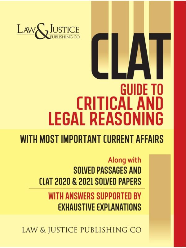 Law & Justice Publishing CLAT Guide to Critical and Legal Reasoning – Edition 2022