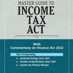 Taxmann Master Guide To Income Tax Act – 32nd Edition 2022