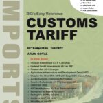 BIG's Easy Reference Customs Tariff 2022-23 by Arun Goyal – 46th Budget Edition Feb 2022