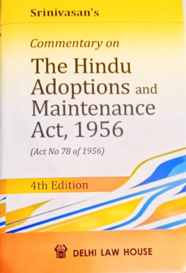 DLH’s Commentary on The Hindu Adoptions and Maintenance Act, 1956 by Srinivasan – 4th Edition 2021