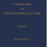 Bloomsbury Ramamurthy Commentary on the Customs Act, 1962, (Set of 3 Volume) By Ramamurthy Edition 2022