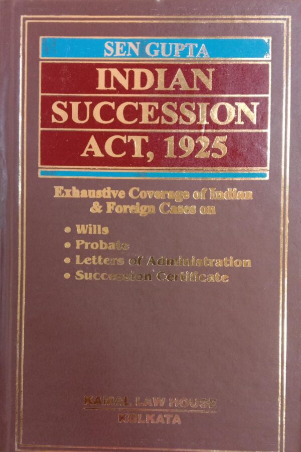 Kamal Indian Succession Act, 1925 by SP Sen Gupta – 7th Edition 2022