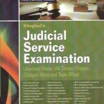 Singhal’s Judicial Service Examination : Unsolved Mains (All States) Papers (Subject-Wise And Topic-Wise) (Paperback, Bhumika Jain (Advocate), Pawan Kumar (Advocate)